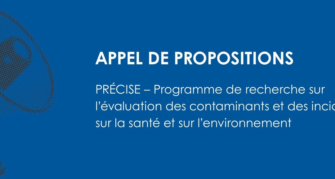 Lancement du programme PRÉCISE : un appel à projets pour évaluer les contaminants et leurs impacts