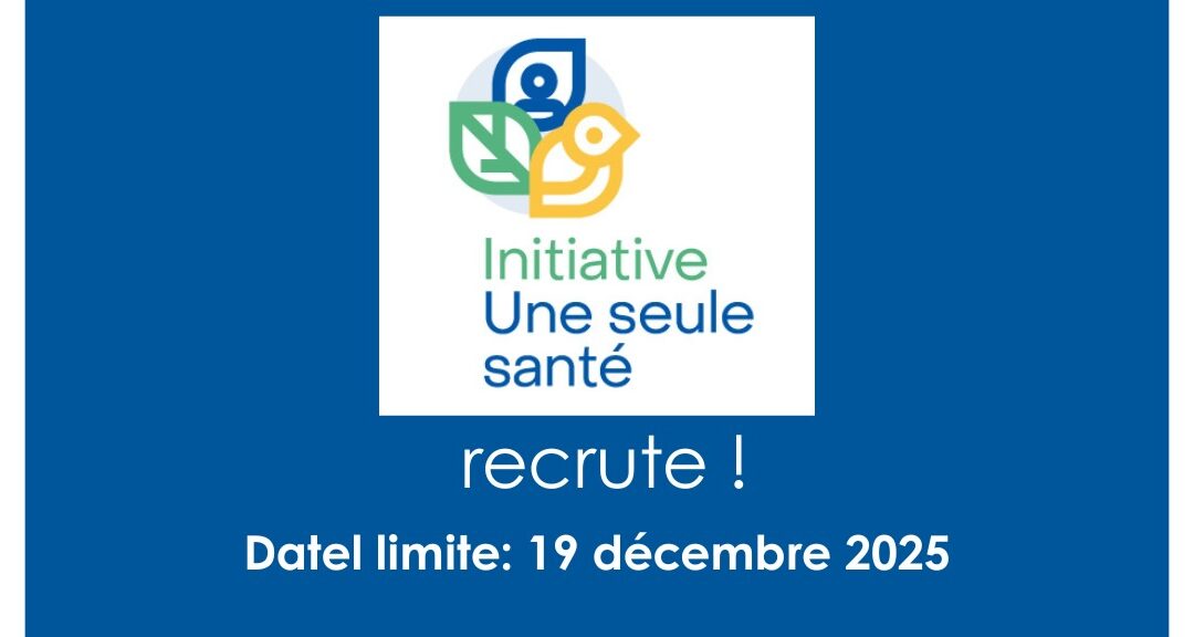 Alerte emploi – L’Initiative Une seule santé recrute !