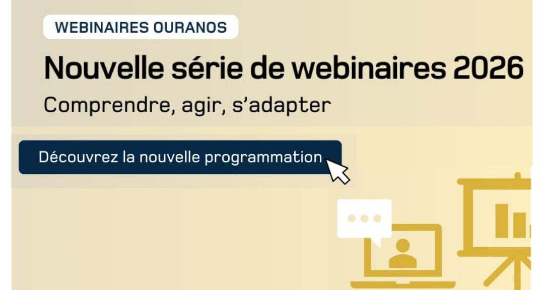 Rendez-vous pour une nouvelle série de webinaires de Ouranos !