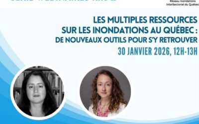 Webinaire RIISQ : Les multiples ressources sur les inondations au Québec : de nouveaux outils pour que tous puissent s’y retrouver
