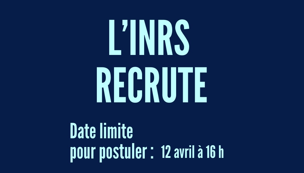 L’INRS recrute : trois postes de professeur·es à pourvoir