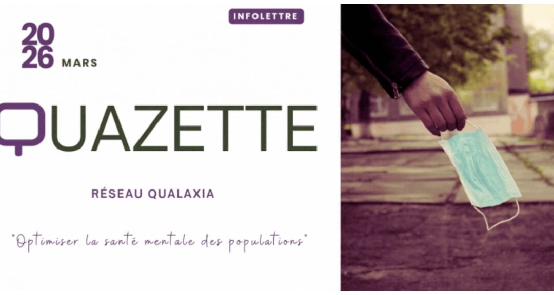 L’infolettre du réseau Qualaxia consacrée à la thématique Situations de crise et santé mentale est maintenant disponible.