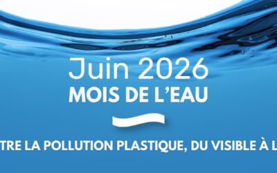 Le Mois de l’eau 2026 : agir contre la pollution plastique, du visible à l’invisible 