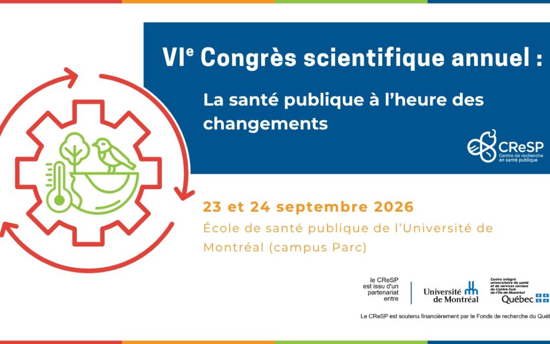 VIe Congrès scientifique du CReSP | La santé publique à l’épreuve des changements 